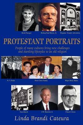 Protestant Portraits: People of Many Cultures Bring New Challenges and Startling Lifestyles to an Old Religion by Linda B. Cateura image