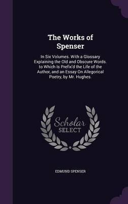 The Works of Spenser on Hardback by Edmund Spenser