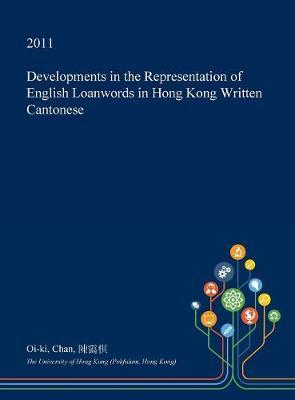 Developments in the Representation of English Loanwords in Hong Kong Written Cantonese by Oi-Ki Chan image