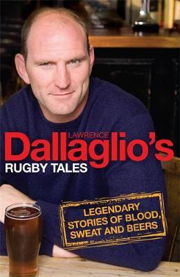 Dallaglio's Rugby Tales by Lawrence Dallaglio image