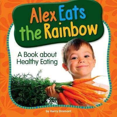 Alex Eats the Rainbow by Kerry Dinmont image