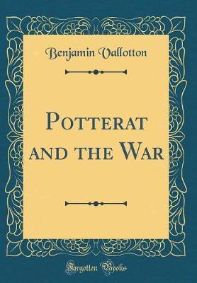 Potterat and the War (Classic Reprint) by Benjamin Vallotton image