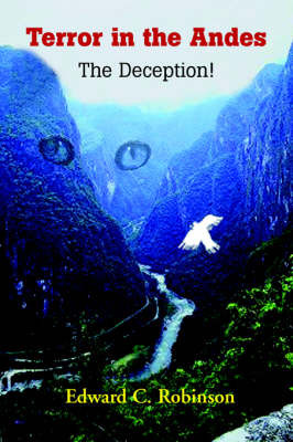 Terror in the Andes: The Deception! by Edward C. Robinson image