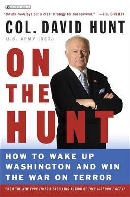 On the Hunt: How to Wake Up Washington and Win the War on Terror by David Hunt image