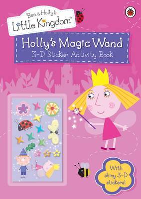 Ben and Holly's Little Kingdom: Holly's Magic Wand 3-D Sticker Activity Book image