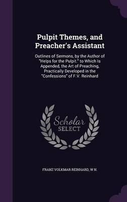 Pulpit Themes, and Preacher's Assistant by Franz Volkmar Reinhard image