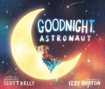 Goodnight, Astronaut by Scott Kelly image