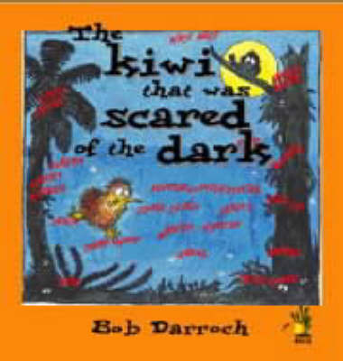 The Kiwi That Was Scared of the Dark on Paperback by Bob Darroch