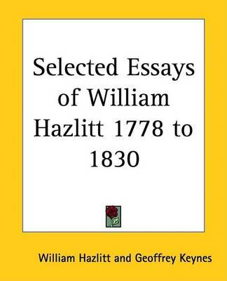 Selected Essays of William Hazlitt 1778 to 1830 image