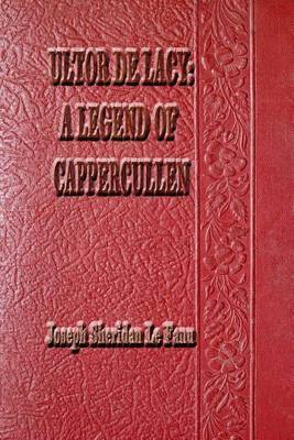 Ultor de Lacy: A Legend of Cappercullen on Paperback by Joseph Sheridan Le Fanu