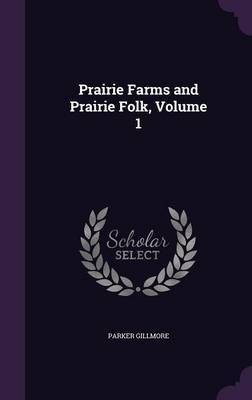 Prairie Farms and Prairie Folk, Volume 1 image