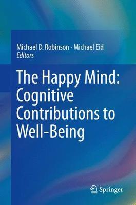 The Happy Mind: Cognitive Contributions to Well-Being image