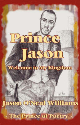 Prince Jason: Welcome to My Kingdom by Jason , O'Neal Williams image