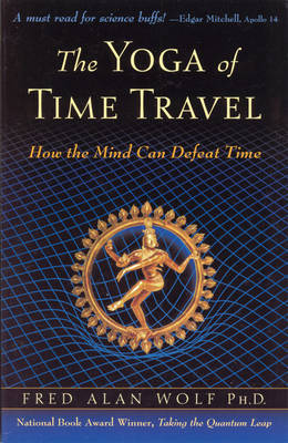 The Yoga of Time Travel by Fred Alan Wolf image