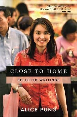 Close to Home: Selected Writings by Alice Pung image