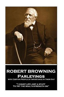Robert Browning - Parleyings with Certain People of Importance in Their Day by Robert Browning image