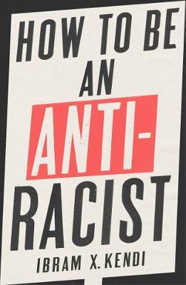 How To Be an Antiracist by Ibram X Kendi image