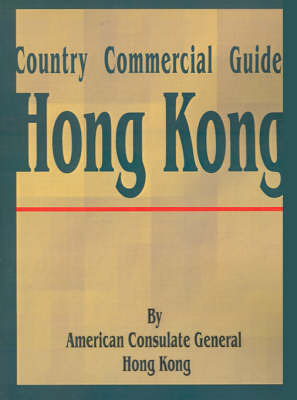 Country Commercial Guide: Hong Kong on Paperback by American Consulate General Hong Kong