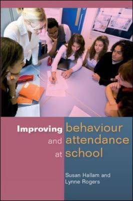 Improving Behaviour and Attendence at School by Susan Hallam image
