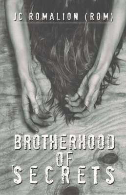 Brotherhood of Secrets on Paperback by JC Romalion