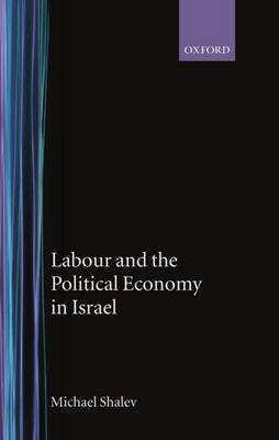 Labour and the Political Economy in Israel by Michael Shalev image