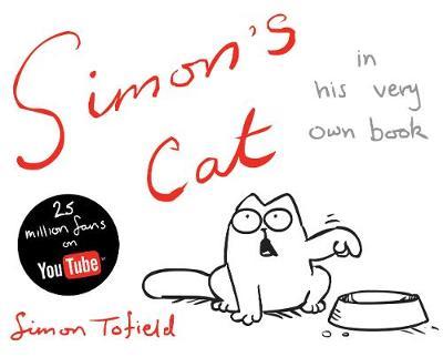 Simon's Cat : In His Very Own Book by Simon Tofield image
