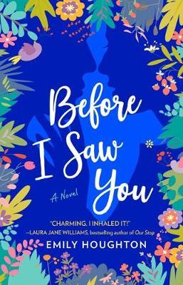 Before I Saw You by Emily Houghton image