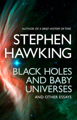 Black Holes And Baby Universes And Other Essays image