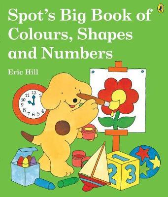 Spot's Big Book of Colours, Shapes and Numbers by Eric Hill image