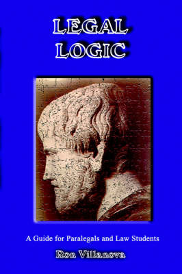 Legal Logic: A Guide for Paralegals and Law Students by Ron Villanova image