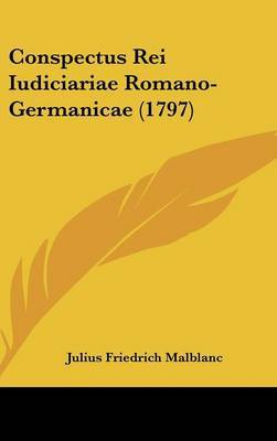 Conspectus Rei Iudiciariae Romano-Germanicae (1797) by Julius Friedrich Malblanc image
