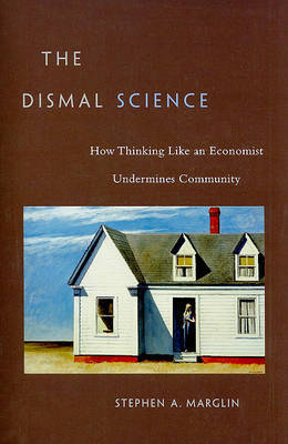 The Dismal Science by Stephen A. Marglin image