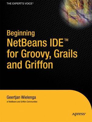 Beginning NetBeans IDE for Groovy, Grails and Griffon by Geertjan Wielenga image