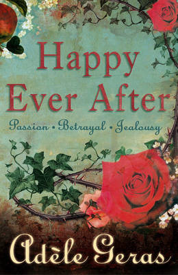 Happy Ever After: 3 Book Bind-up: "The Tower Room", "Watching the Roses", "Pictures of the Night" by Adele Geras image