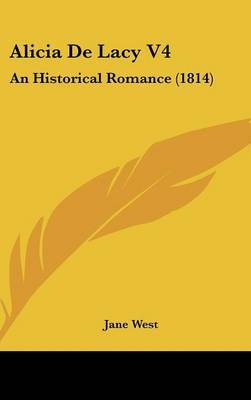 Alicia de Lacy V4: An Historical Romance (1814) by Jane West image
