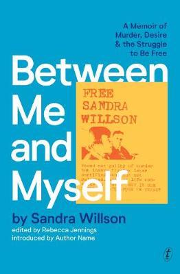 Between Me and Myself: A Memoir of Murder, Desire and the Struggle to Be Free