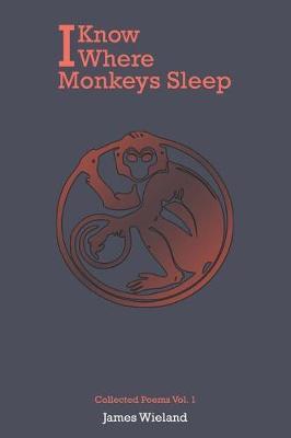 I Know Where Monkeys Sleep by James Wieland image