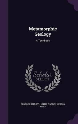 Metamorphic Geology on Hardback by Charles Kenneth Leith