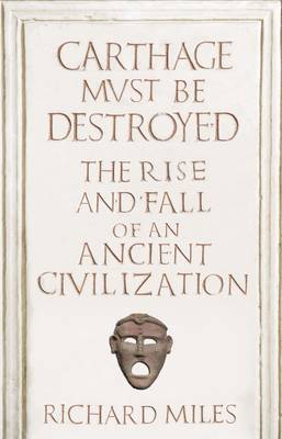 Carthage Must Be Destroyed by Richard Miles image