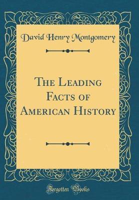 The Leading Facts of American History (Classic Reprint) by David Henry Montgomery image