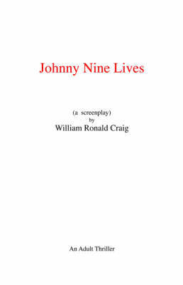 Johnny Nine-lives (a Screenplay) by William, Ronald Craig image
