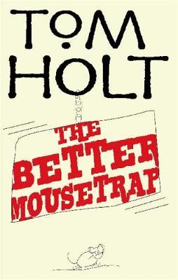 The Better Mousetrap by Tom Holt image
