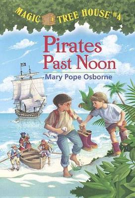 Magic Tree House 04: Pirates Past Noon by Mary Pope Osborne image