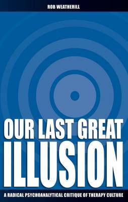 Our Last Great Illusion by Rob Weatherill image