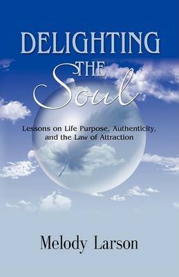 Delighting the Soul by Melody Larson image