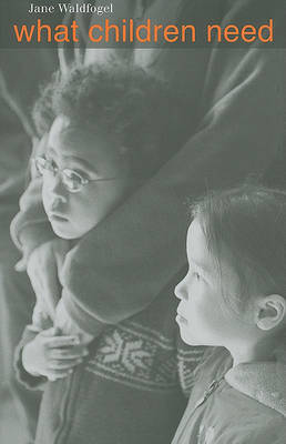What Children Need by Jane Waldfogel image