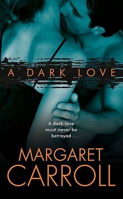 A Dark Love by Margaret Carroll