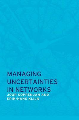 Managing Uncertainties in Networks by Joop Koppenjan image