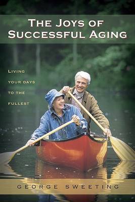 The Joys of Successful Aging by George Sweeting image