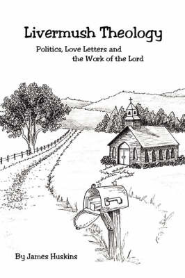 Livermush Theology by James Huskins image